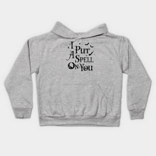 I Put A Spell On You - Hocus Pocus (Black) Kids Hoodie